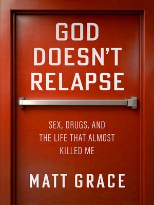 cover image of God Doesn't Relapse